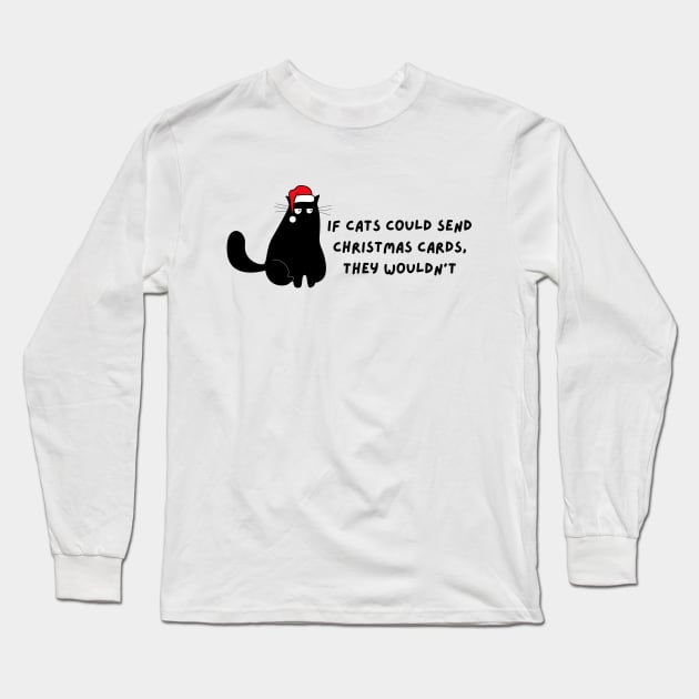 If Cats Could Send Christmas Cards, They Wouldn't Long Sleeve T-Shirt by littleprints